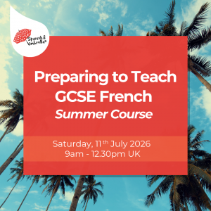 Preparing to Teach GCSE French - Summer Course